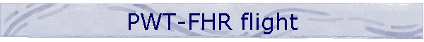 PWT-FHR flight